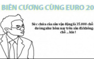 Chí Trung: Không có Tạ Biên Cương, Euro sẽ nhạt lắm