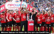 Mehmet Dalman trở thành tân Chủ tịch của Cardiff City
