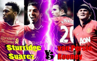 Rooney - Van Persie và Suarez - Sturridge: Cặp nào hay hơn?