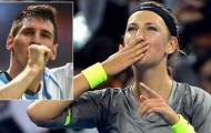 'Chân dài' Azarenka ngưỡng mộ Messi