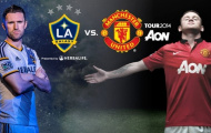 Video: Trực tiếp trận LA Galaxy Vs Manchester United