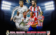 04h00 ngày 20/08, Real Madrid vs Atletico Madrid: Siêu cúp thành Madrid