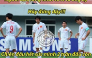 Ảnh chế: Đứng dậy nào, U19 Việt Nam!