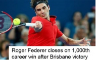 Cột mốc vĩ đại của Federer (CK Brisbane)