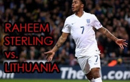 Video: Màn trình diễn của Raheem Sterling vs Lithuania