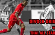 Video: Màn trình diễn của Divock Origi (Liverpool) vs Thailand