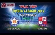 Video trực tiếp V-League 2015: SHB Đà Nẵng vs Đồng Nai