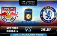 Video trực tiếp cup ICC 2015: New York Red Bulls vs Chelsea