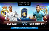 Video trực tiếp cup ICC 2015: Real Madrid vs Manchester City