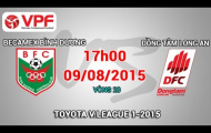 Video trực tiếp V-League 2015: Becamex Bình Dương vs Đồng Tâm Long An