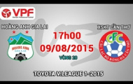 Trực tiếp V-League 2015: Hoàng Anh Gia Lai vs XSKT Cần Thơ