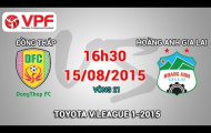 Video trực tiếp V-League 2015: Đồng Tháp vs Hoàng Anh Gia Lai