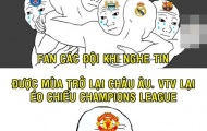 Ảnh chế: VTV không mua được bản quyền phát sóng vì M.U trở lại Champions League