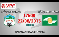 Video trực tiếp V-League 2015: Hoàng Anh Gia Lai vs Sông Lam Nghệ An