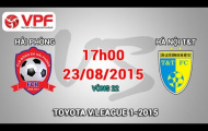 Video trực tiếp V-League 2015: Hải Phòng vs Hà Nội T&T
