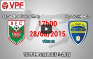 Video trực tiếp V-League 2015: Becamex Bình Dương vs FLC Thanh Hóa