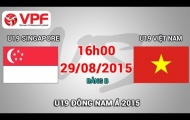 Video trực tiếp U19 Đông Nam Á: U19 Singapore vs U19 Việt Nam