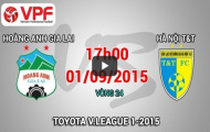 Video trực tiếp V-League 2015: Hoàng Anh Gia Lai vs Hà Nội T&T