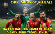 Ảnh chế: Bale một mình 'gánh team' đưa Xứ Wales bay đến Pháp