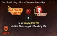 Video trực tiếp ABL: Saigon Heat vs Singapore Slingers