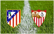 22h00 ngày 24/01, Atletico vs Sevilla: Giấc mộng đế vương