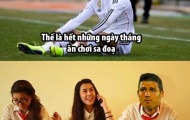 Ảnh chế: CR7 méo mặt vì bị giáo viên hăm dọa; Zlatan cười sảng khoái bên phần mộ Chelsea