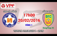 Video trực tiếp V-League 2016: SHB Đà Nẵng vs Đồng Tháp