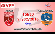Video trực tiếp V-League 2016: Long An vs QNK Quảng Nam