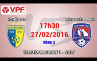 Video trực tiếp V-League 2016: Hà Nội T&T vs Than Quảng Ninh