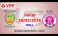 Video trực tiếp V-League 2016: Đồng Tháp vs CLB Hà Nội