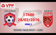 Video trực tiếp V-League 2016: Hải Phòng vs Long An