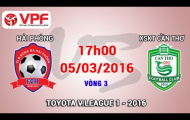 Video trực tiếp V-League 2016: Hải Phòng vs XSKT Cần Thơ