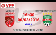 Video trực tiếp V-League 2016: Long An vs Becamex Bình Dương