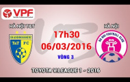 Video trực tiếp V-League 2016: Hà Nội T&T vs Hà Nội