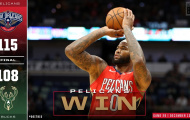 Highlights NBA: New Orleans Pelicans 115-108 Milwaukee Bucks