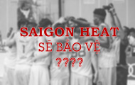 Dự đoán danh sách bảo vệ cầu thủ VBA 2019: Saigon Heat