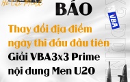 VBA thông báo đổi địa điểm thi đấu nội dung 3x3 Men U20