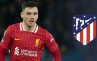 Andy Robertson đứng trước nguy cơ rời Liverpool khi Atletico Madrid theo sát