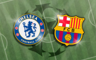 Chelsea và Barcelona quyết đấu vì mục tiêu top 8 Champions League