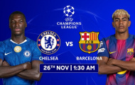 Chelsea – Barcelona: Thời khắc lựa chọn vị thế tại Champions League