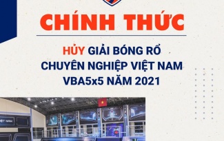 Chính thức! Ban tổ chức VBA 2021 quyết định thông báo hủy giải