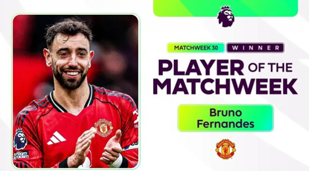 Giúp MU đua top 4, Bruno ẵm danh hiệu hay nhất vòng 30