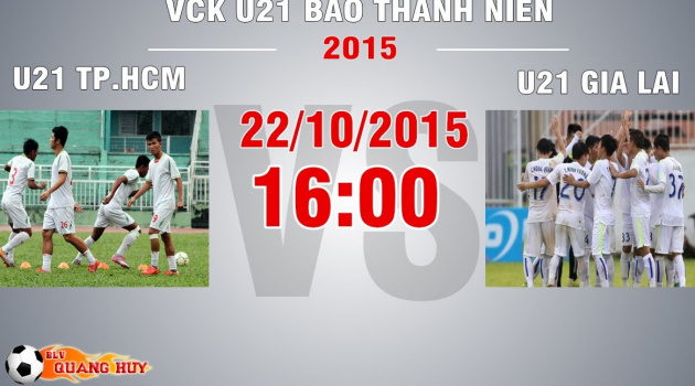 Video trực tiếp VCK U21 Báo Thanh Niên: U21 TP.HCM vs U21 Gia Lai