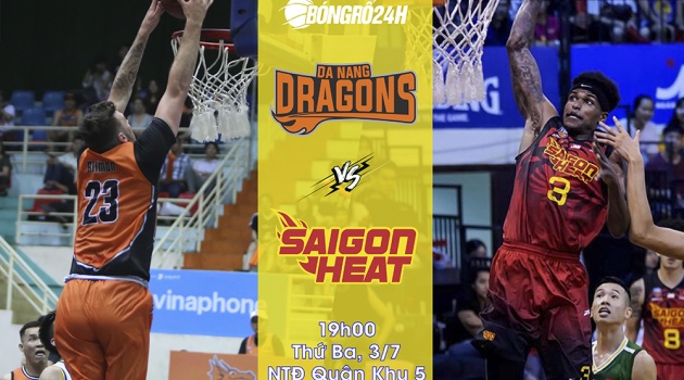 Danang Dragons vs Saigon Heat (3/7): Cuộc chiến cho ngôi vị đầu bảng