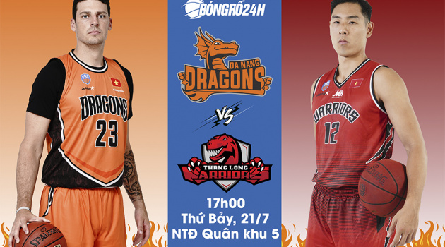 Danang Dragons vs Thang Long Warriors (21/7): Cuộc tái đấu của những nhà vô địch