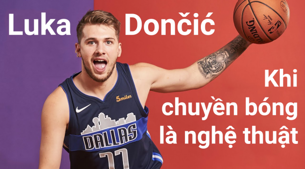Luka Doncic & nghệ thuật chuyền bóng