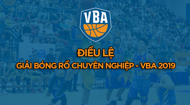 Tóm tắt điều lệ giải bóng rổ chuyên nghiệp Việt Nam - VBA 2019