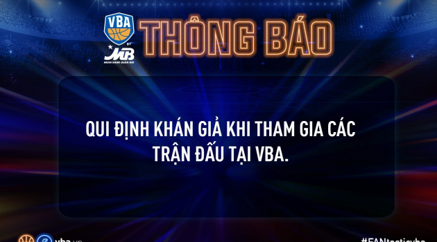 Quy định khán giả khi tham gia các trận đấu tại VBA by MB 2019