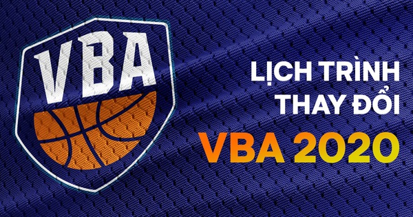 Chính thức! BTC VBA thay đổi thời gian tổ chức thi đấu