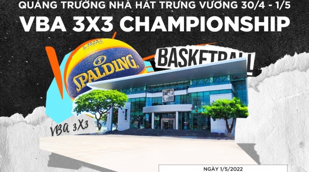 VBA tiếp nhiệt cho Đà Nẵng bằng ngày hội bóng rổ 3x3 vào lễ 30/4